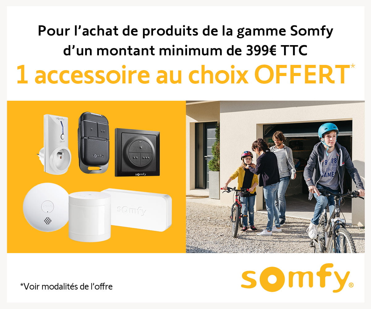 Un accessoire au choix offert pour l’achat de produits de la gamme Somfy d’un montant minimum de 399€ TTC